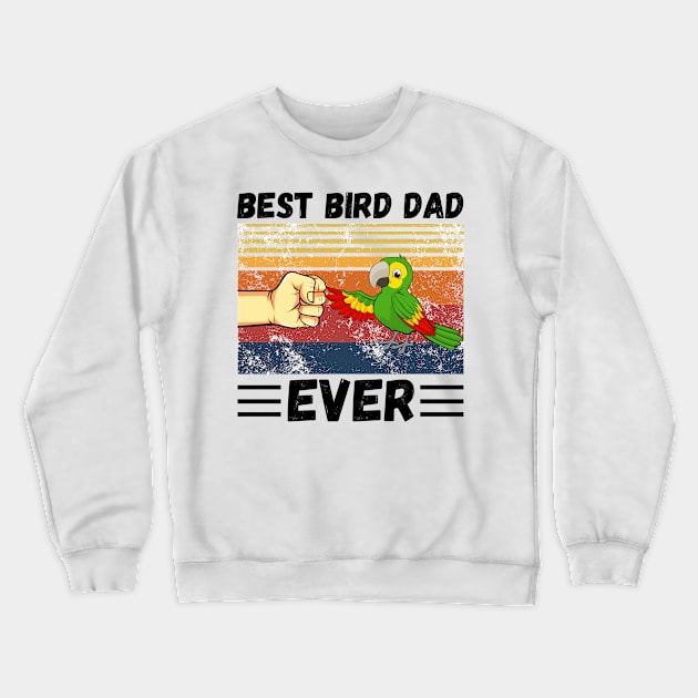 Best Bird Dad Ever, Bird Dad, Mens Parrot Dad Funny Parrot Enthusiast Birds Lover Crewneck Sweatshirt by JustBeSatisfied